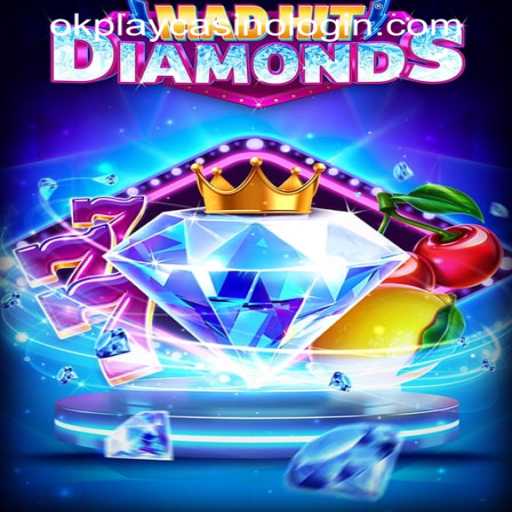MadHitDiamonds: Embark on a Gem-Studded Adventure at OKPLAY Casino