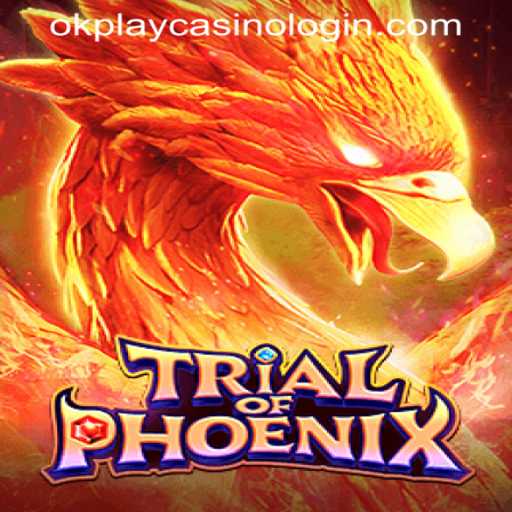 Discover the Thrilling World of 'TrialofPhoenix' at OKPLAY CASINO
