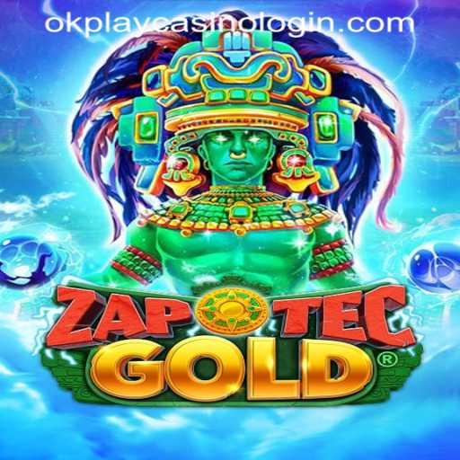 Discover the Thrills of ZapOtecGold on OKPLAY CASINO LOGIN